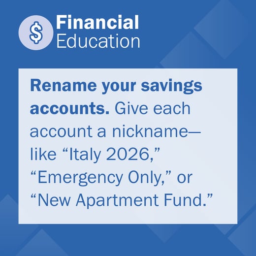 Financial education tip: rename your savings accounts.